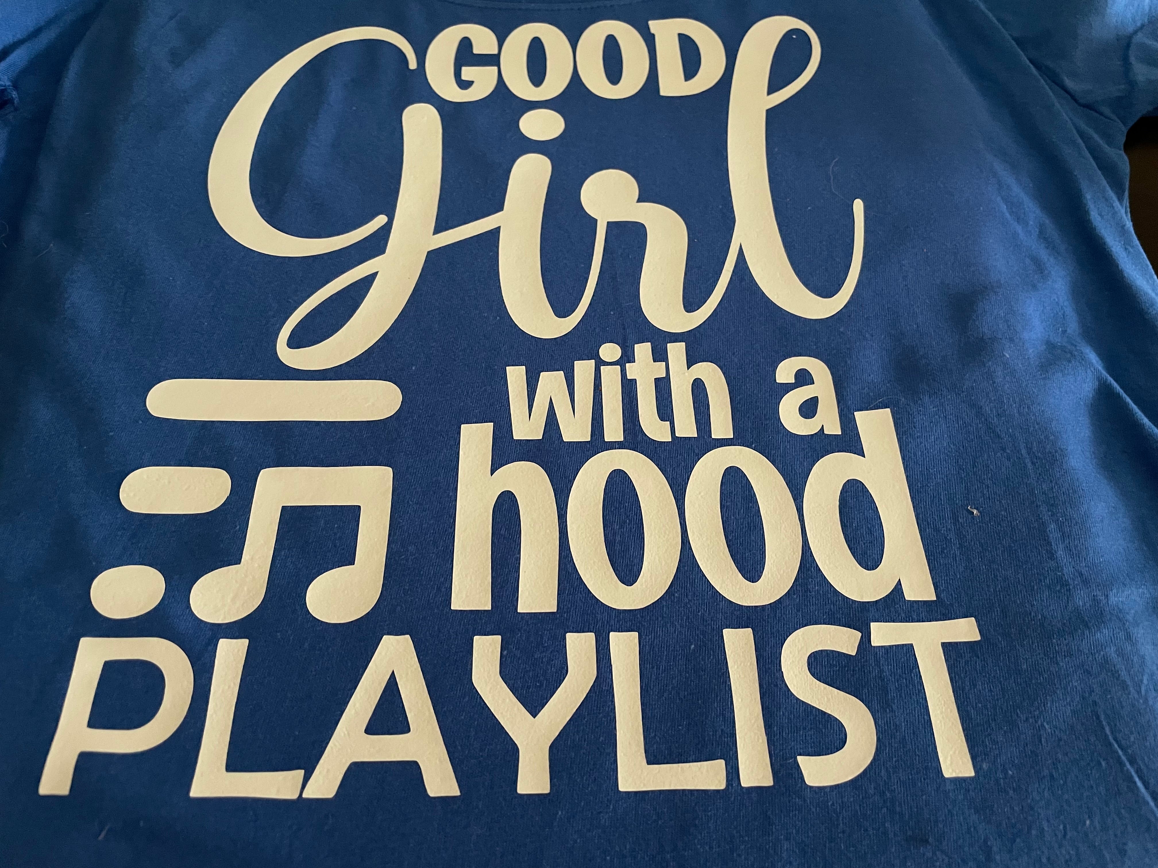 Good Girl w/ Hood Playlist T-shirt