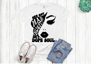 She Got Mad Hustle And A Dope Soul T-shirt