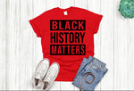 Load image into Gallery viewer, Black History Matters T-shirt
